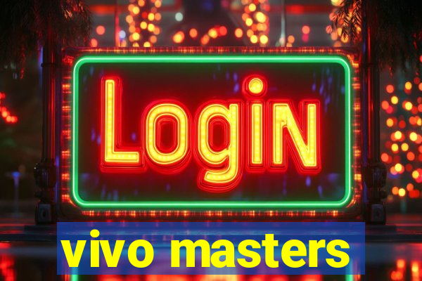 vivo masters